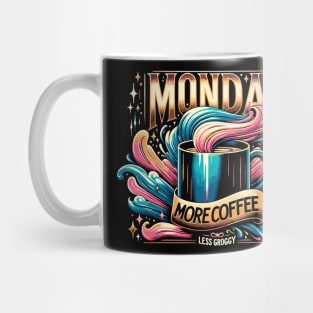 Exclusive 'Monday: more coffee, less groggy' design Mug